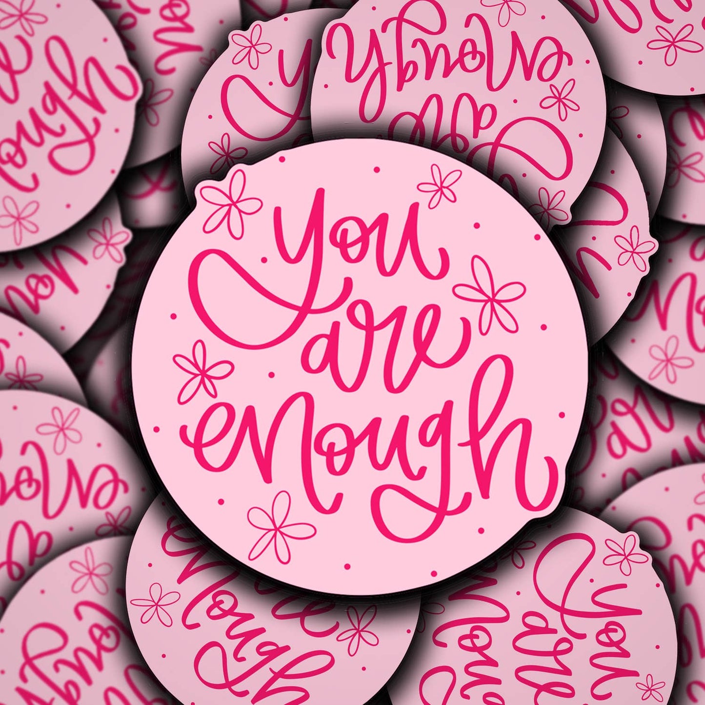 You Are Enough Vinyl Sticker