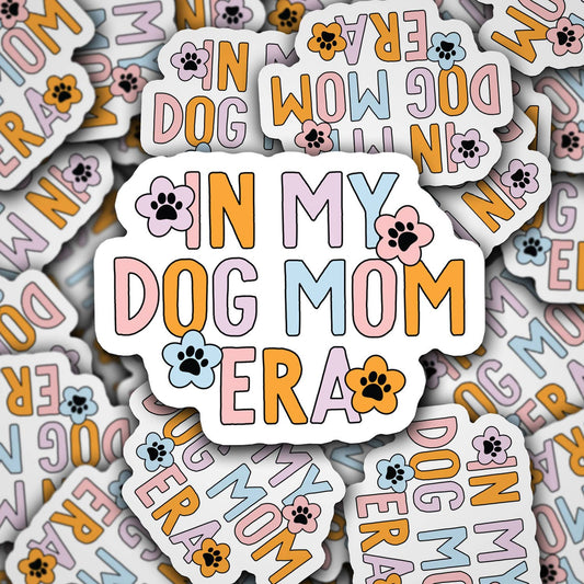 In My Dog Mom Era Vinyl Sticker